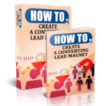 How To Create A Converting Lead Magnet