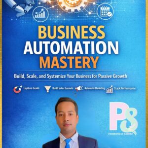 Business Automation Mastery – Build, Scale & Systemize Your Business for Passive Growth